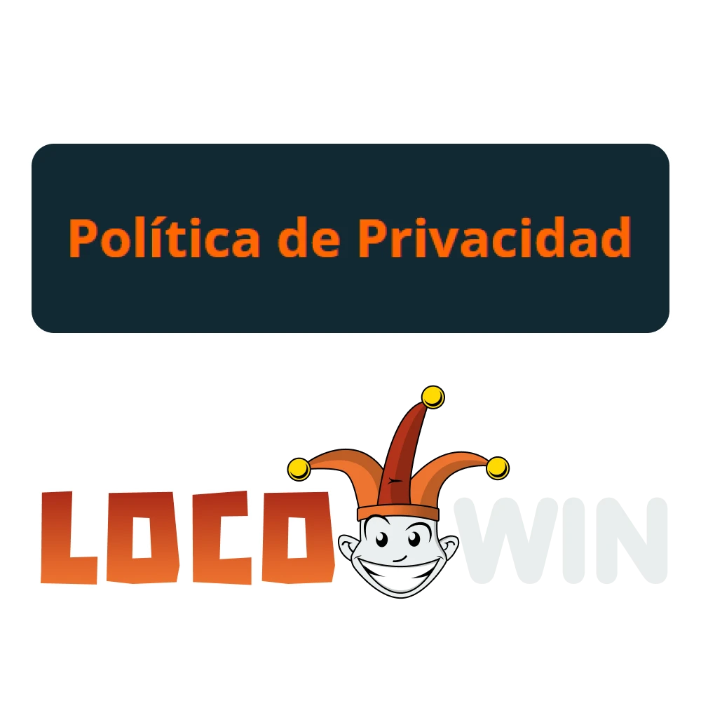 Lea la política de privacidad de la plataforma LocoWin.
